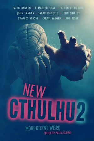 [New Cthulhu 02] • More Recent Weird